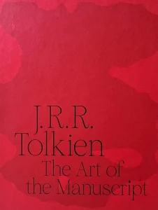 2022 – J.R.R. Tolkien: The Art of the Manuscript  (Manuscripts and Artwork) – 1st Edition – Hardcover – Haggerty Museum of Art, Marquette University